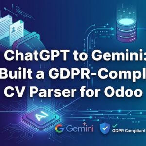 From ChatGPT to Gemini: How We Built a GDPR-Compliant CV Parser for Odoo