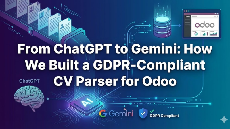 From ChatGPT to Gemini: How We Built a GDPR-Compliant CV Parser for Odoo