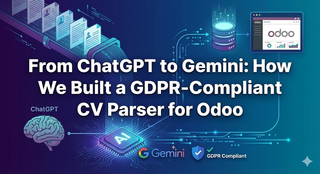 From ChatGPT to Gemini: How We Built a GDPR-Compliant CV Parser for Odoo